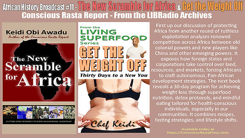 African History Broadcast #11 - The New Scramble for Africa & Get the Weight Off