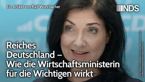 Reiches Deutschland – Wie die Wirtschaftsministerin für die Wichtigen wirkt | Ralf Wurzbacher | NDS