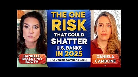 The One Risk That Could Shatter U.S. Banks in 2025- Danielle DiMartino Booth’s Stark Warning