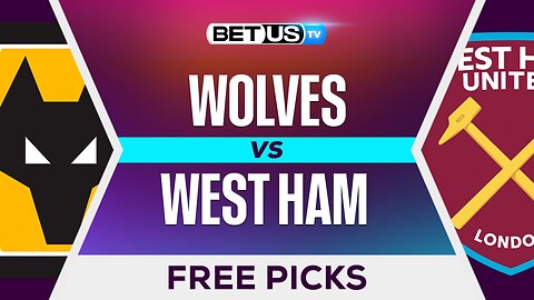 Wolves vs West Ham | Premier League Expert Predictions, Free Picks & Best Bets