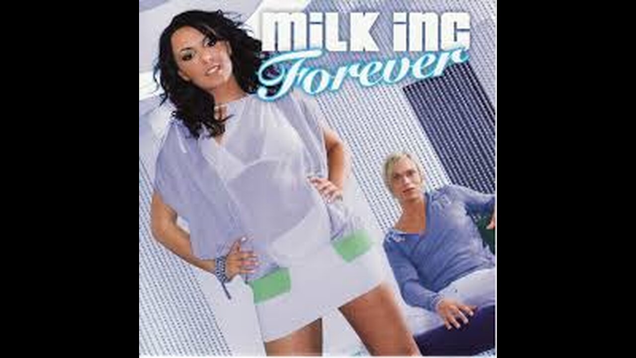 Milk Inc - Forever