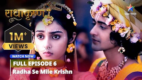 RadhaKrishn || Radha se mile Krishn || राधाकृष्ण ||#starbharat #radhakrishna | EPISODE-6