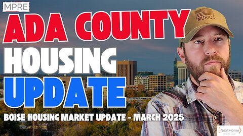 Boise Housing Market Update - March 2025 | Ada County Real Estate Trends & Forecast