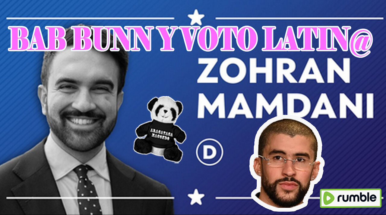 Bad Bunny and why Latin@s will Vote Zohran Mamdani for NYC