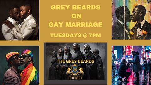 THE GREY BEARDS ON GAY MARRIAGE PT1 - FULL EPISODE