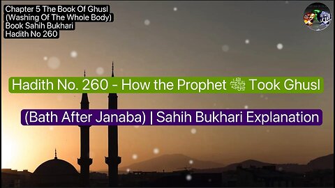 ❤️ Hadith No. 260 - How the Prophet ﷺ Took Ghusl (Bath After Janaba) | Sahih Bukhari Explanation❤️