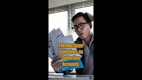 FHA Mortgage Guidelines on Collection Accounts