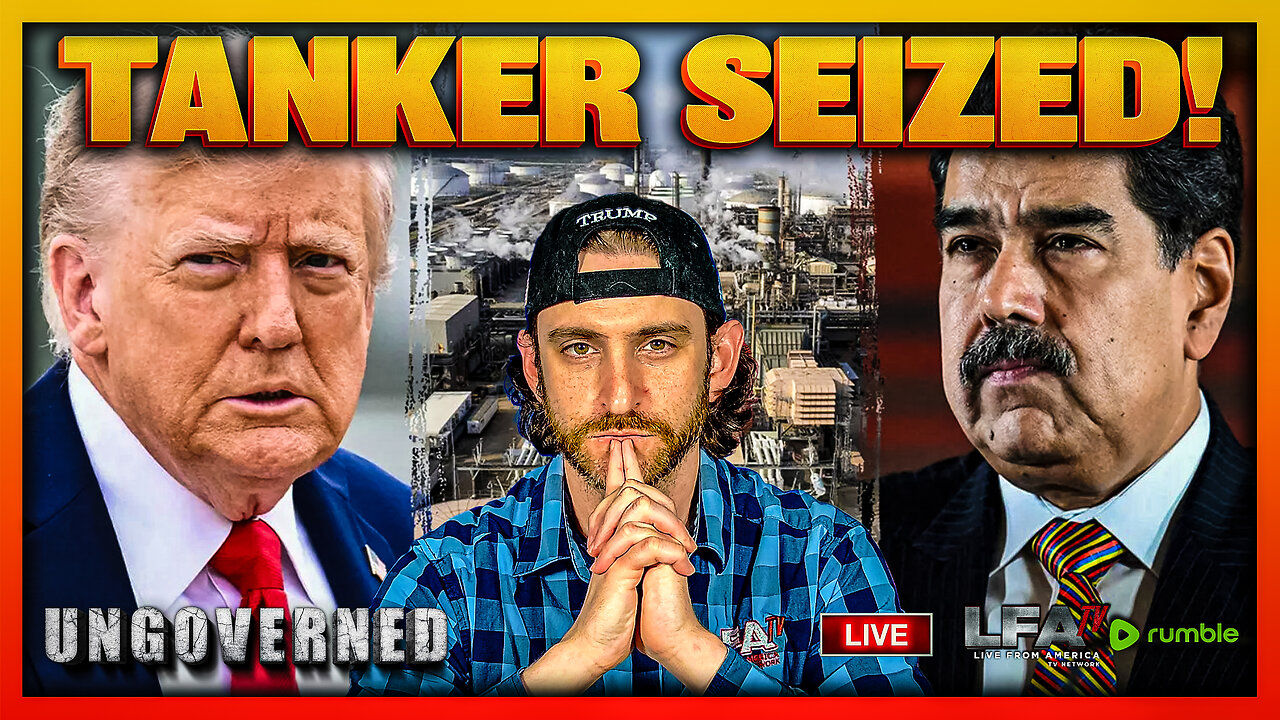 U.S. SEIZES VENEZUELAN OIL TANKER | UNGOVERNED 12.11.25 10AM