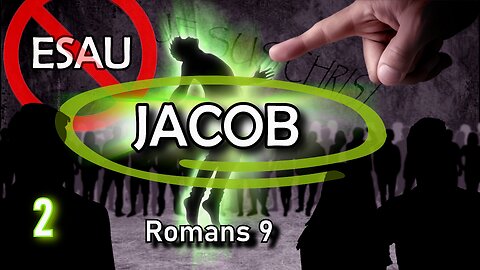 DOOMED from the WOMB? | Election and Predestination series | part 2 | BIBLE | Romans 9