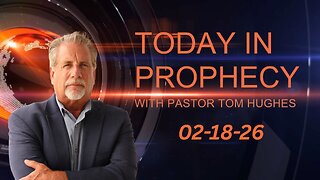 Today In Prophecy 02-18-26