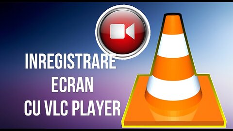 Inregistrarea ecranului a PC- lui cu VLC Player