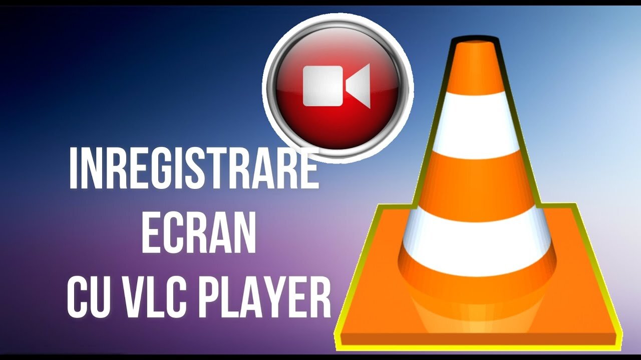 Inregistrarea ecranului a PC- lui cu VLC Player