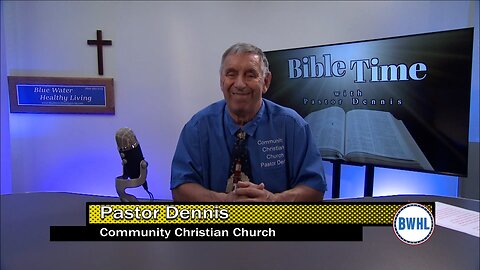 Bible Time with Pastor Dennis Holland – Signs of the End Times