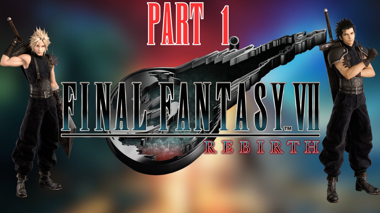 🔴LIVE - Final Fantasy VII Rebirth - Part 1