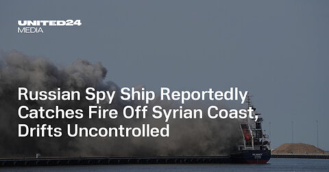 Russian spy ship "Kildin" full of intelligence equipment caught fire near Syria