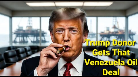 Trump's Venezuela Oil Grab: First Massive Sale Goes Straight to $6M Megadonor’s Company!