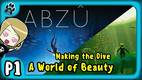 Abzu P1 | Making the Dive, A World of Beauty