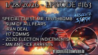Absolute Storm Ep 163 1/28/26 6pm EDT w/ Mr Truthbomb