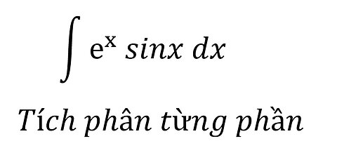 Toán 12: I=∫ e^x sinx dx - Tích phân từng phần #TichPhan #NguyenHam #Integrals #Antiderivative