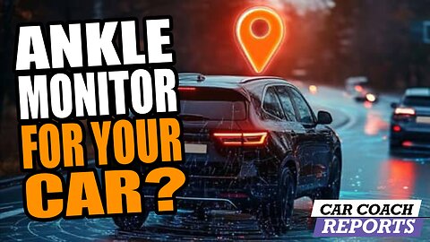 Your Car Could Soon Get Its Own Ankle Monitor