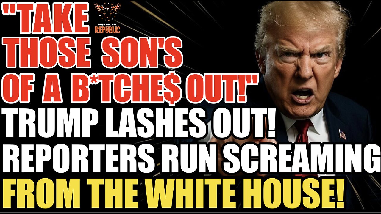 ‘Take Those Son of A B*tch*s Out!’ Trump Lashes Out Reporters Run Screaming From The White House!