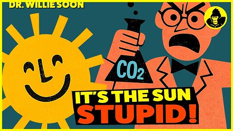 🌤️❄️ Astrophysicist Dr. Willie Soon's New and Brilliant Film Exposing the CO2 Climate Scam..