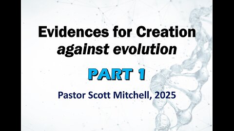 Creation Evidence part 1, Pastor Scott Mitchell