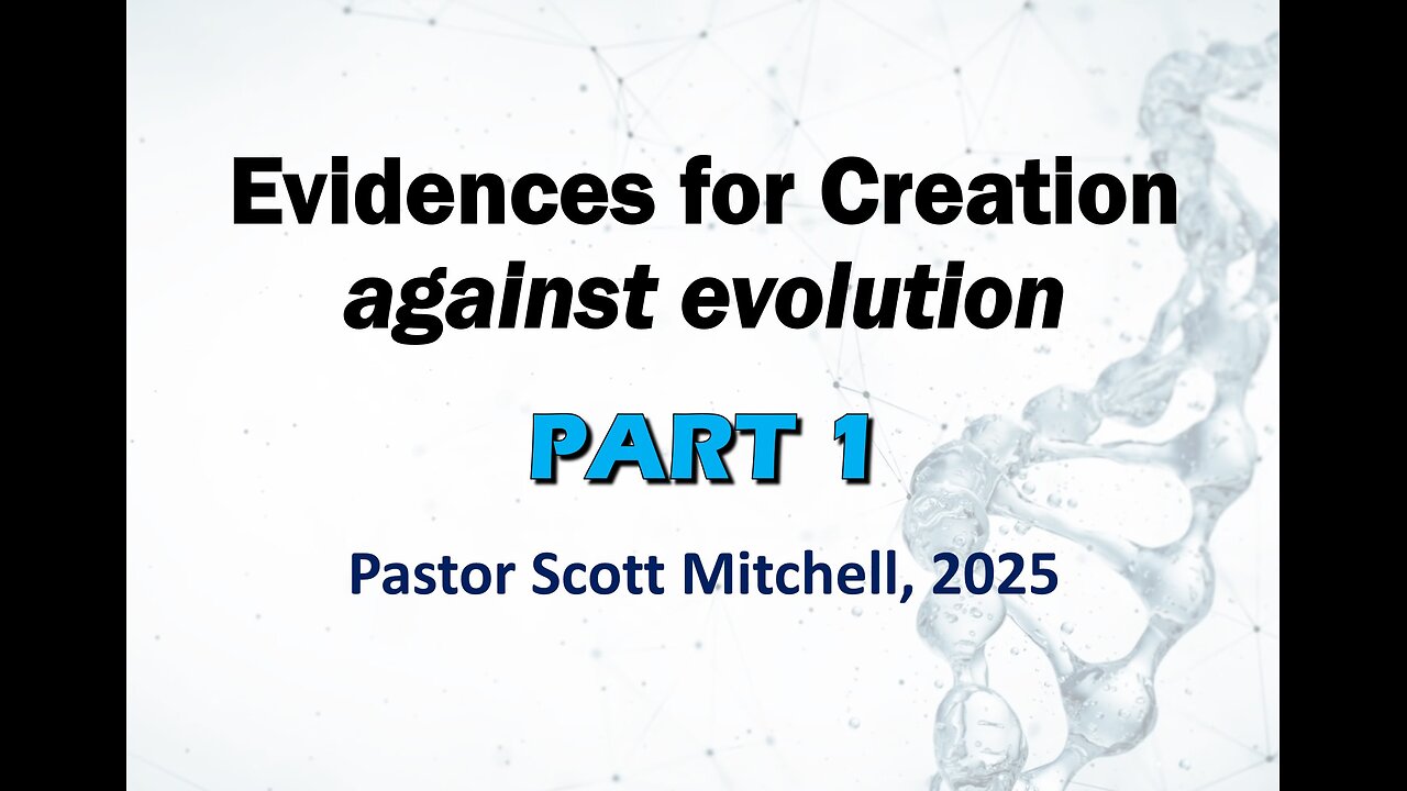 Creation Evidence part 1, Pastor Scott Mitchell