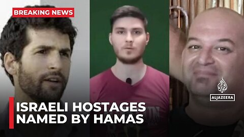 Hamas names three captives to be released in Gaza tomorrow