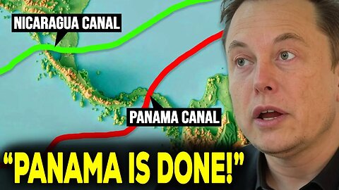 Elon Musk Just EXPOSED Why The $50 Billion Nicaragua Canal Could DESTROY The Panama Canal!