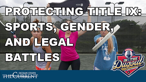 Protecting Title IX: Sports, Gender, and Legal Battles #InTheDugout