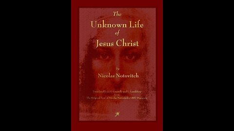 The Unknown Life of Jesus Christ by Nicholas Notovitch, 1890