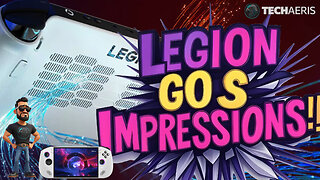 Lenovo Legion Go S First Impressions