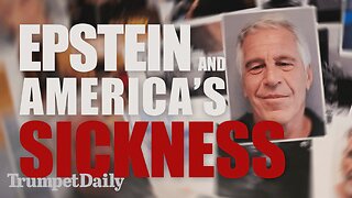 Epstein and America’s Sickness - Trumpet Daily | Feb. 13, 2026
