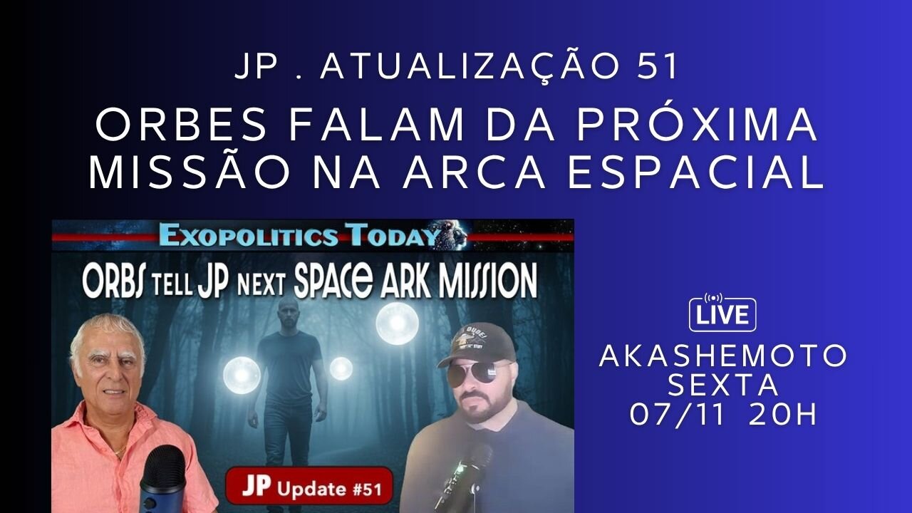 Orbes falam da próxima missão em arca espacial - JP, atualização 51 | Live 07 nov 2025