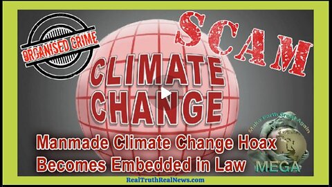 🌞 ☔ The Manmade Climate Change Hoax is Becoming Embedded in Law and It's All Based on Lies!