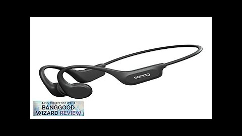 Sanag B60 ProMax True Bone Conduction Earphone bluetooth 5.3 HiFi 3D Stereo Review