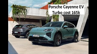 2026 Porsche Cayenne Turbo EV is over 160k, all 18 customers will love it