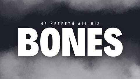 He Keepeth All His Bones - Pastor Bruce Mejia
