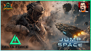 Delta Force & Jump Space - We are Space Jumping on a Tactical Level (Collab)