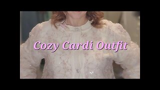 Cozy cardigan outfit