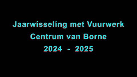 Jaarwisseling met Vuurwerk Centrum van Borne 2024 - 2025 - #vuurwerk #Borne #Jaarwisseling