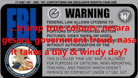 …trump true colours, nesara gesara, government fraud, Nasa it takes a day & windy day?