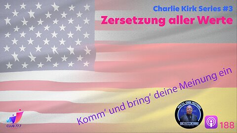 𝕏188 Charlie Kirk #3: Zersetzung aller Werte
