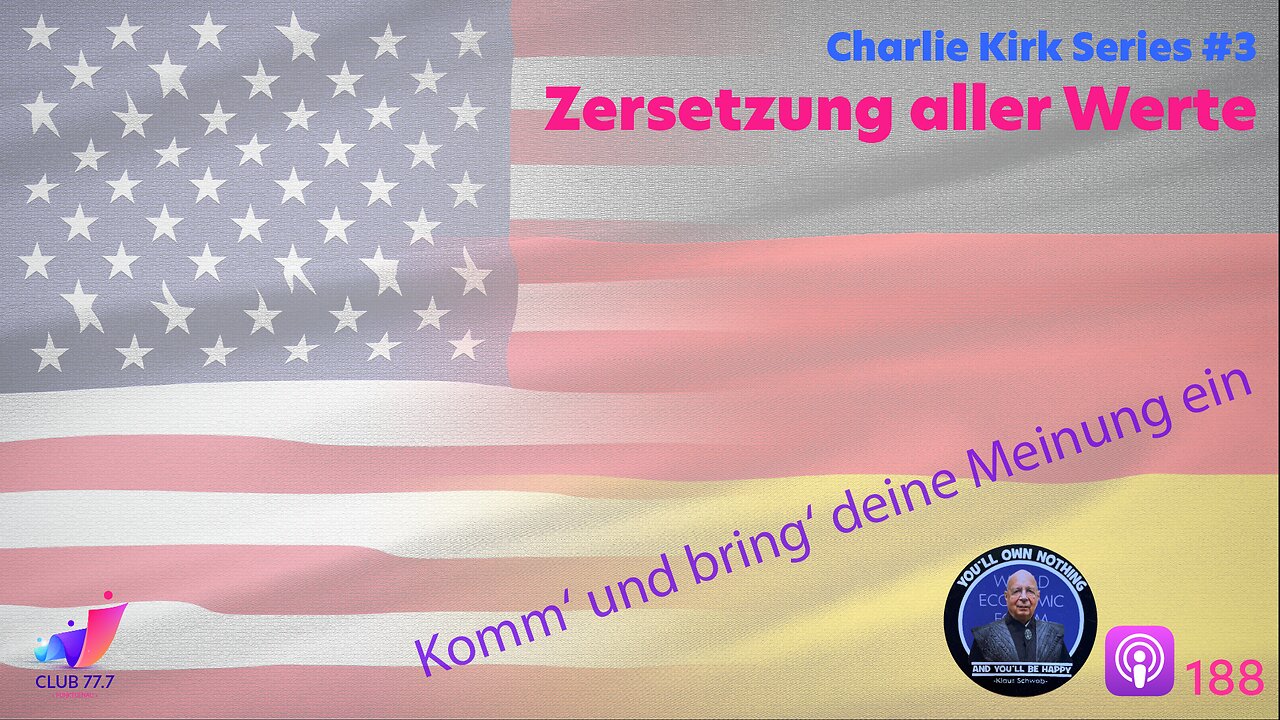 𝕏188 Charlie Kirk #3: Zersetzung aller Werte