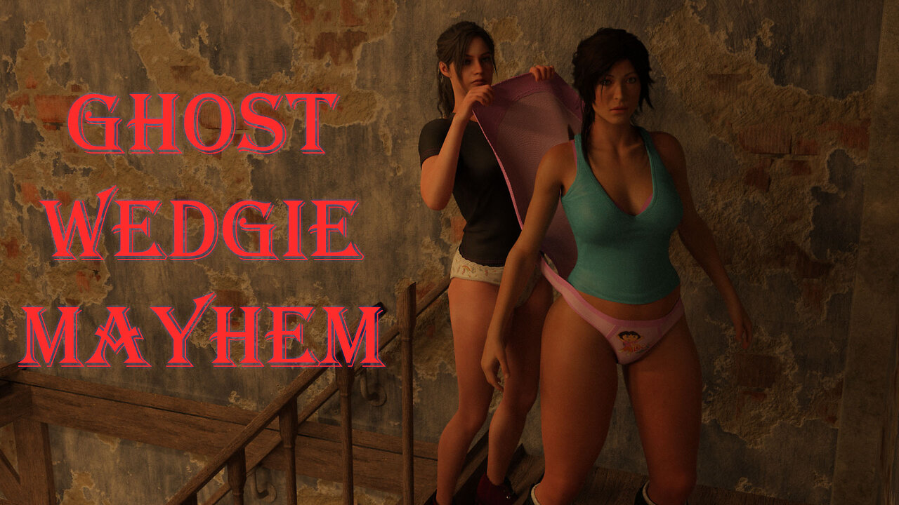 Ghost Wedgie Mayhem