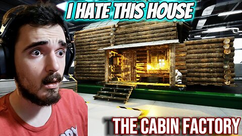 This is NOT Home sweet Home! (THE CABIN FACTORY)