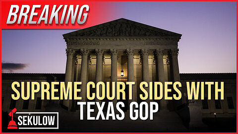 BREAKING: Supreme Court Sides With Texas GOP