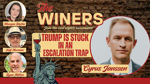The Winers Ep. 93: Trump is Stuck in an Escalation Trap • with Cyrus Janssen