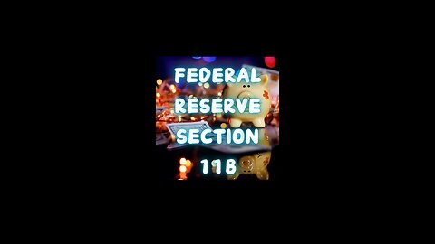 Federal Reserve Section 11B